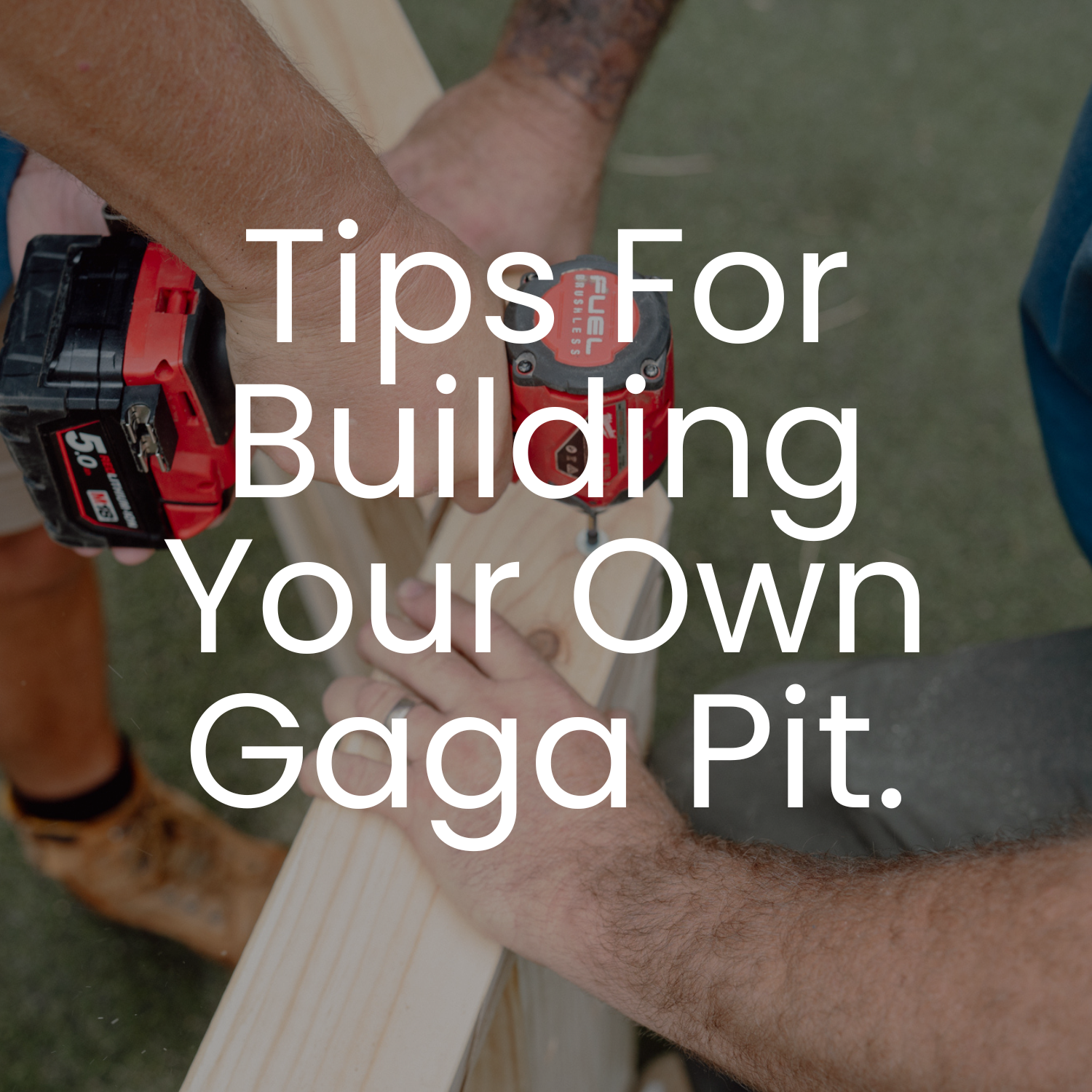 Tips for Building your own Gaga Ball Pit